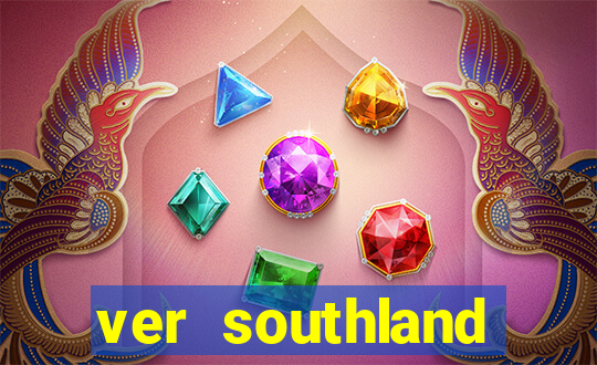 ver southland online gratis